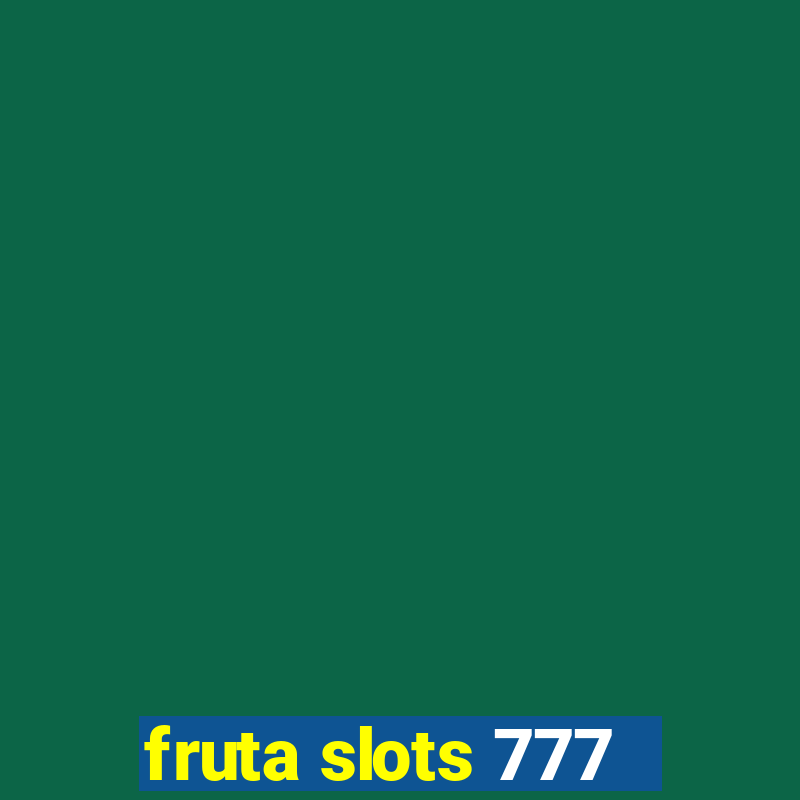 fruta slots 777 - mega jackpot